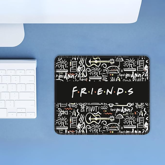 Friends Merchandise Mouse Pad for Desk, Computer or Gaming Mousepad, Friends Merch Mouse Mat, Funny Friends Gifts for Coworkers, Friends, Families or Friends TV Show Fans
