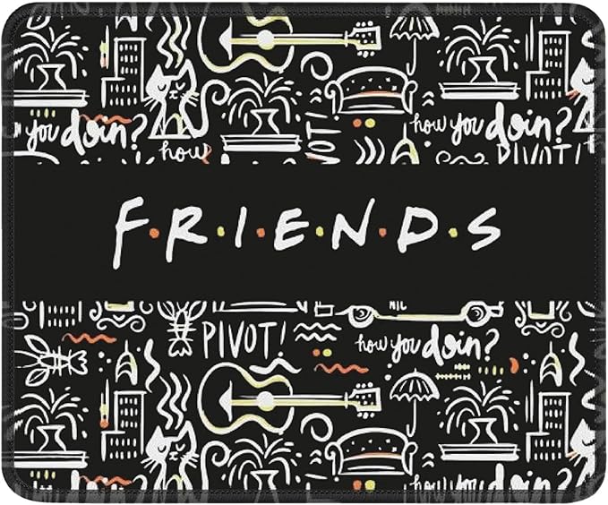 Friends Merchandise Mouse Pad for Desk, Computer or Gaming Mousepad, Friends Merch Mouse Mat, Funny Friends Gifts for Coworkers, Friends, Families or Friends TV Show Fans